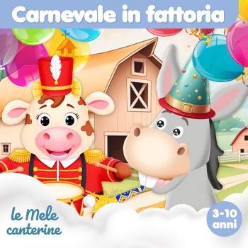 Carnevale in Fattoria Le mele canterine! Mucche, asini & pavoni in festa.