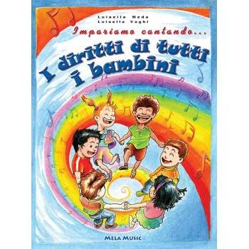 IMPARIAMO CANTANDO... I DIRITTI DI TUTTI I BAMBINI - libro + cd